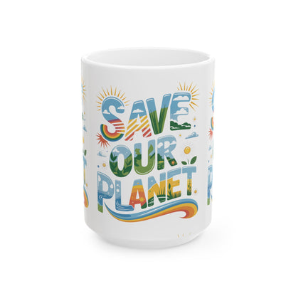 Save Our Planet Ceramic Mug – Eco-Friendly | Planet Re-imagined